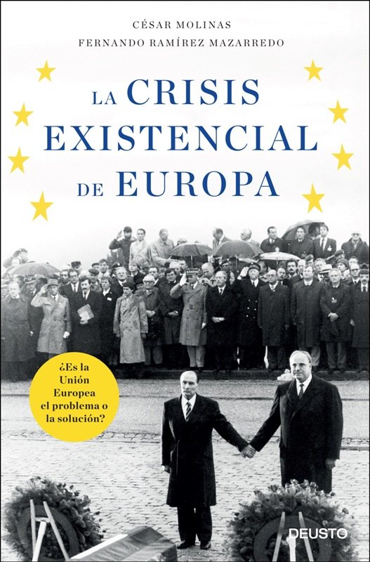 Editorial Deusto publica \'La crisis existencial de Europa\', de César Molinas y Fernando Ramírez