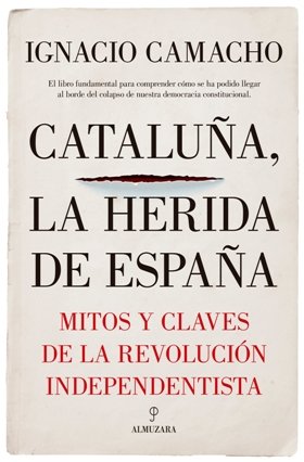 El analista político Ignacio Camacho presenta el libro \'Cataluña. La herida de España\'