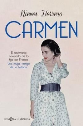 Nieves Herrero publica su último libro \'Carmen\', el testimonio novelado de la hija del dictador Franco