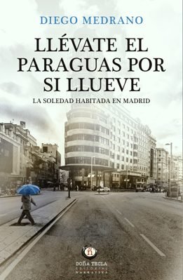 Nuevo libro de Diego Medrano, \'Llévate el paraguas por si llueve\'