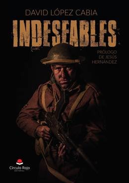 \'Indeseables\', novela bélica de la Segunda Guerra Mundial, de David López Cabia