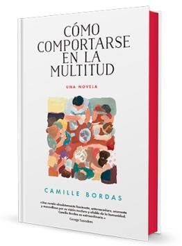 Con \'Cómo comportarse en la multitud\', la escritora francesa Camille Bordas se ha convertido en un auténtico fenómeno en los Estados Unidos