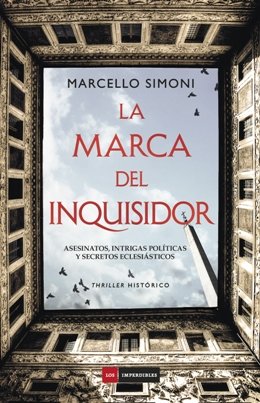 \'La marca del inquisidor\' de Marcello Simoni, un thriller histórico que te dejará aplastado