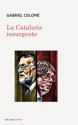 \'La Cataluña insurgente\', de Gabriel Colomé