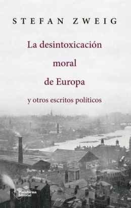 Stefan Zweig, \'La desintoxicación moral de Europa\': La devastadora irracionalidad que los nacionalismos ejercieron sobre Europa