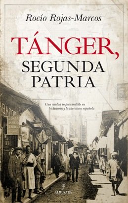 Tánger, una ciudad imprescindible en la historia y la literatura española