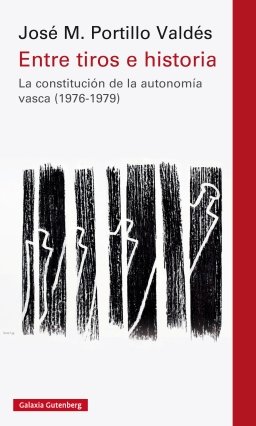 \'Entre tiros e historia. La constitución de la autonomía vasca (1976-1979), la historia de un estatuto de primera