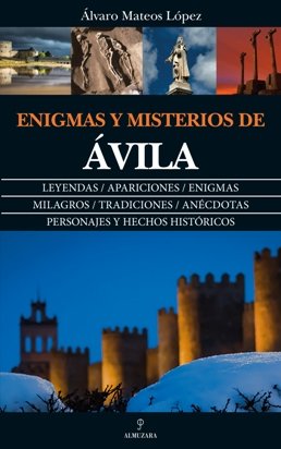 Se presenta \'Enigmas y misterios de Ávila\', de Álvaro Mateos López  