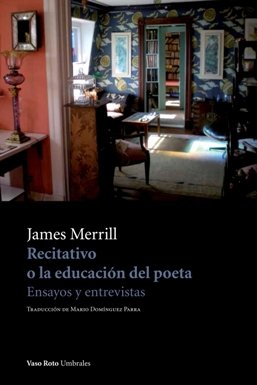 James Merrill: \'Recitativo, o la educación del poeta. Ensayos y entrevistas\'