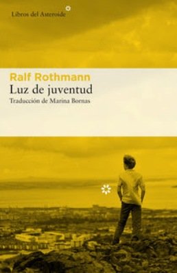 \'Luz de juventud\', una de las mejores novelas del autor de \'Morir en primavera\', Ralf Rothmann