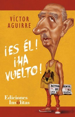 ¡Franco ha vuelto!, se le escucha gritar desde ultratumba a Carlos Arias Navarro, lo cuenta Víctor Aguirre en \'¡ES ÉL! ¡HA VUELTO!\'