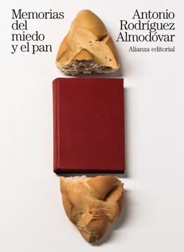 Antonio Rodríguez Almodóvar: \'Memorias del miedo y el pan\'