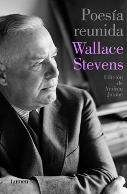 Wallace Stevens: \'Poesía reunida\'. Edición de Andreu Jaume