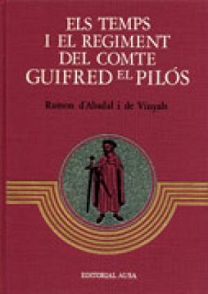 Els temps i el regiment del Comte Guifred el Pilós