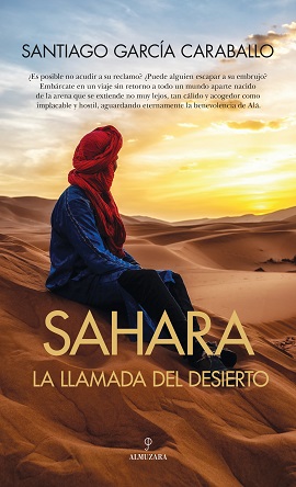 "Sahara: la llamada del desierto", de Santiago García Carballo, ¿se puede uno resistir a los encantos del desierto más fascinante del mundo?