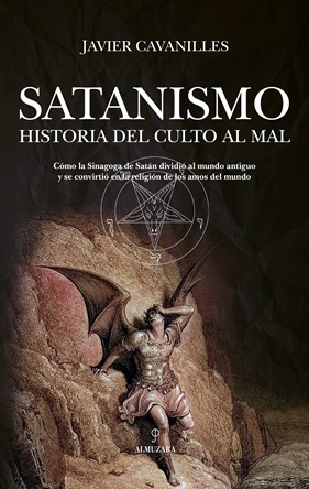 Satanismo. La historia del culto al mal