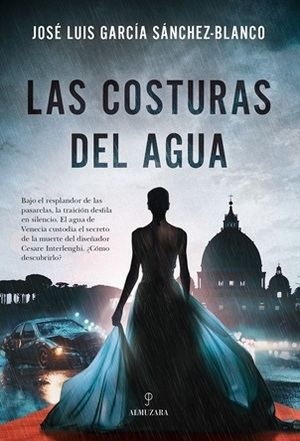 “Las costuras del agua”, de José Luis García Sánchez-Blanco, una adictiva novela de género negro en el mundo de la moda