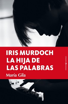 Iris Murdoch. La hija de las palabras