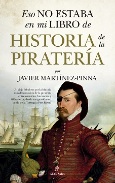 Se publica el libro "Eso no estaba en mi libro de historia de la piratería", de Javier Martínez-Pinna