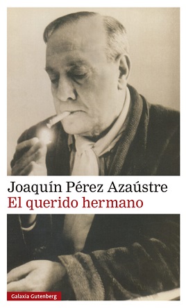 “El querido hermano”, de Joaquín Pérez Azaústre