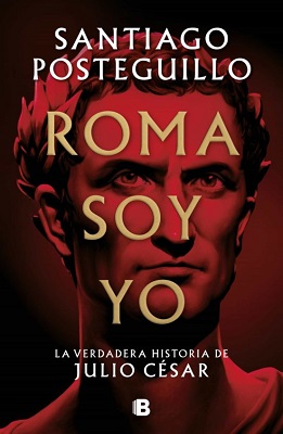 "Roma soy yo", de Santiago Posteguillo