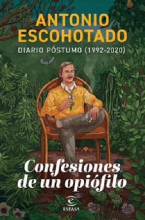El libro póstumo y más polémico de Antonio Escohotado "Confesiones de un opiófilo"
