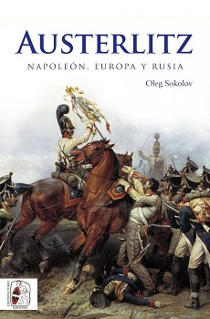 Austerlitz: la batalla que forjó la Europa napoleónica