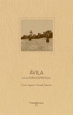 "ÁVILA. La altura espiritual", una Tintablanca escrita por Carlos Aganzo e ilustrada por Ricardo Sánchez