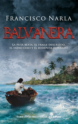 Francisco Narla publica "Balvanera", la historia del mayor robo de la Flota de Indias
