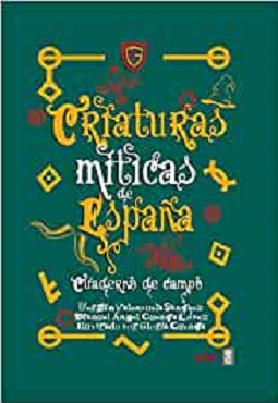 Criaturas míticas de España. Cuaderno de campo
