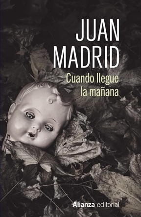 "Cuando llegue la mañana", la nueva novela negra de Juan Madrid