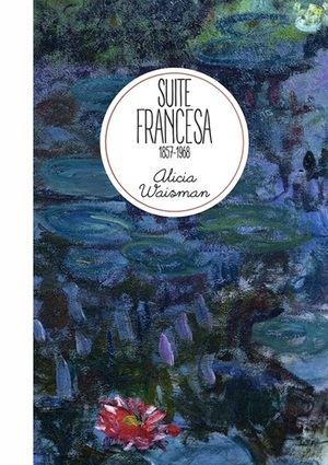 “Suite francesa 1857-1968”, de Alicia Waisman