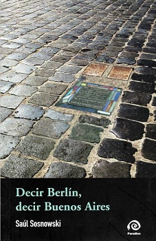 “Decir Berlín, decir Buenos Aires”: De exilios y posibles o imposibles regresos