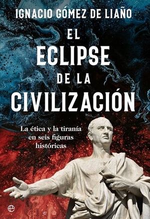 "El eclipse de la civilización", de Ignacio Gómez de Liaño