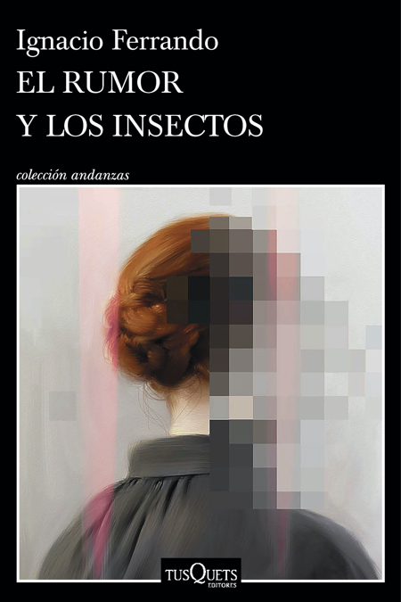 Se publica la nueva novela de Ignacio Ferrando, 'El rumor y los insectos'