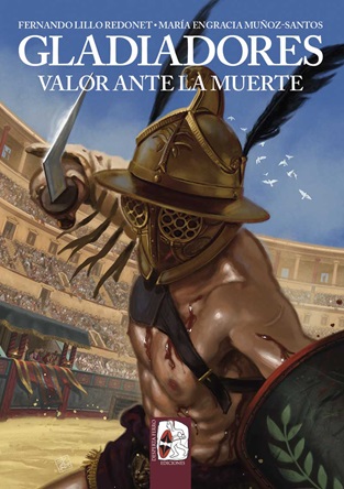 Gladiadores. Valor ante la muerte