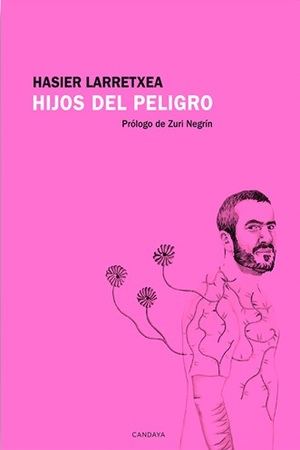 El poemario "Hijos del peligro", de Hasier Larretxea, ya en las librerías de toda España