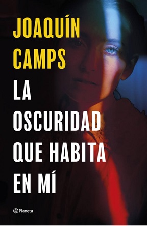 "La oscuridad que habita en mí", de Joaquín Camps