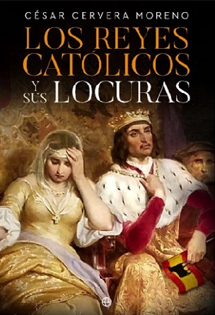 Los Reyes Católicos y sus locuras