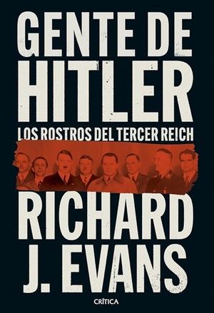 Richard J. Evans revela las verdades inquietantes sobre quienes sirvieron a Hitler en "Gente de Hitler"