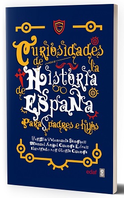 Portada de 'Curiosidades de la historia de España para padres e hijos'