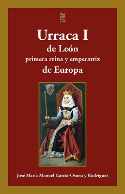 Urraca I de León, primera reina y emperatriz de Europa