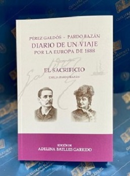 Pérez-Galdós-Pardo Bazán: Diario de un viaje por la Europa de 1888 / ‘El Sacrificio’ Emilia Pardo Bazán