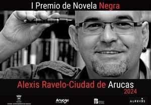 El Excmo. Ayuntamiento de la Ciudad de Arucas y Alrevés Editorial convocan la primera edición del Premio de Novela Negra Alexis Ravelo - Ciudad de Arucas