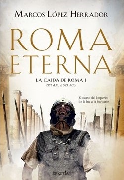 Marcos López Herrador anticipa el fin de nuestra civilización en “Roma eterna”
