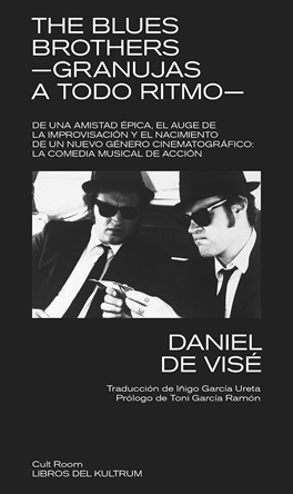 "The Blues Brothers -Granujas a todo ritmo-", de Daniel Visé