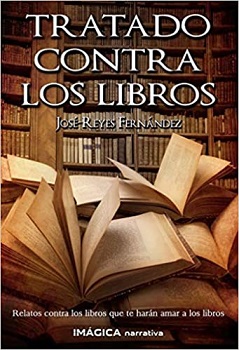 “Tratado contra los libros”, de José-Reyes Fernández
