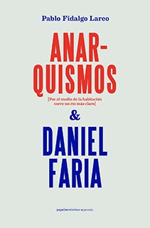 Anarquismos y Daniel Faria