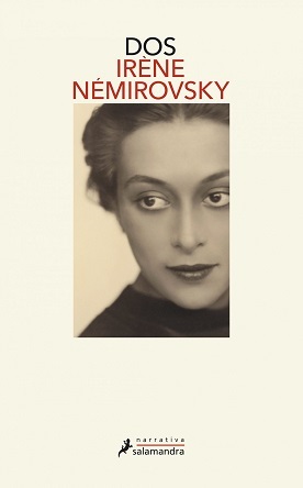 Irène Némirovsky, "Dos": la distancia entre la pasión y el desencanto