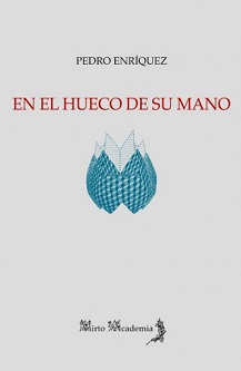 “En el hueco de su mano”, de Pedro Enríquez